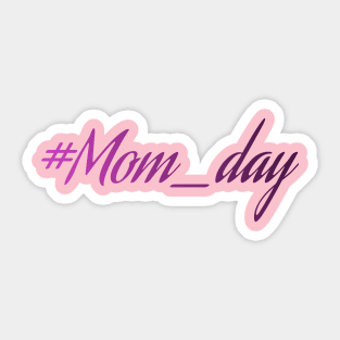 Mom day Sticker